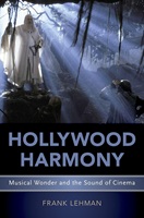 Hollywood Harmony: Musical Wonder and the Sound of Cinema by Frank Lehman by Frank Lehman