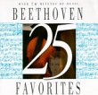 25 Beethoven Favorites - Ludwig van Beethoven