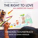 Edwin Wendler - The Right To Love: An American Family - score CD cover