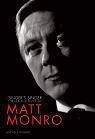 Matt Munro: The Singer's Singer: The Life and Music of Matt Monro by Michele Munro - book cover