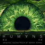 Sarah Warne: Humans (Series 2 & 3) - TV score album cover