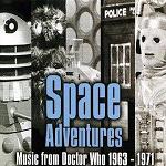 Space Adventures: Music from Doctor Who 1963-1971